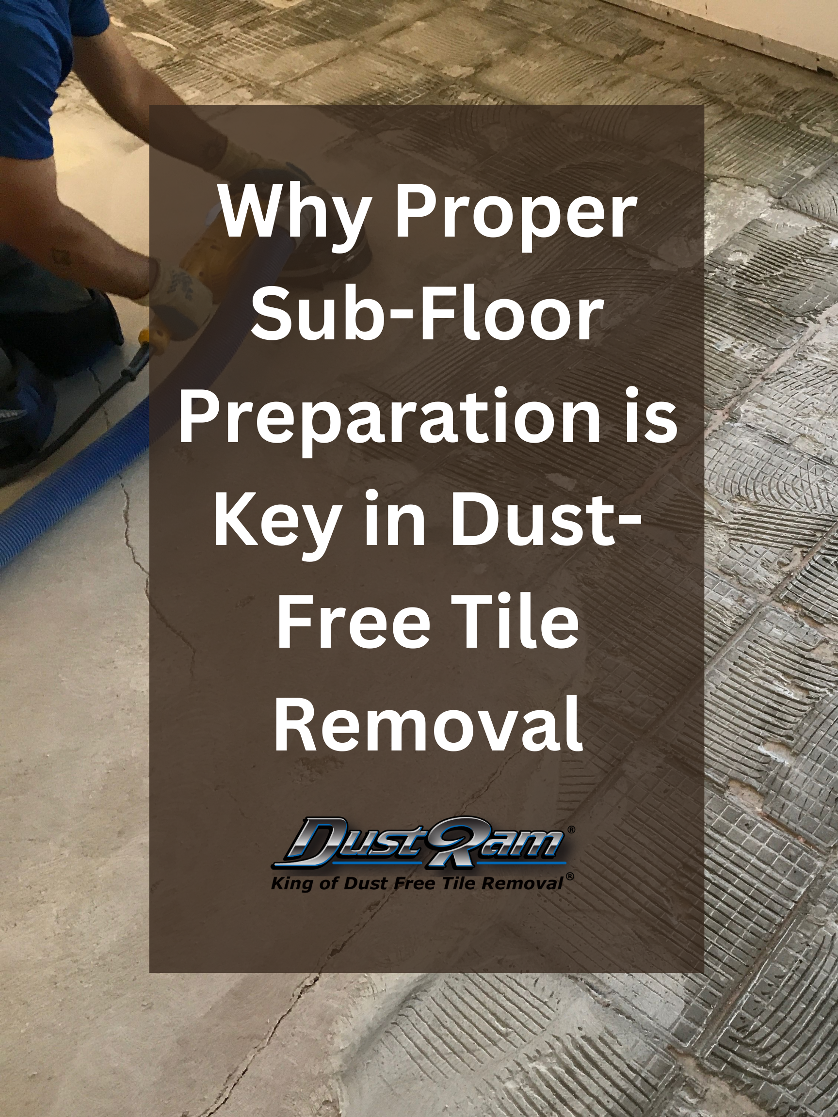 Why Proper Sub-Floor Preparation is Key in Dust-Free Tile Removal